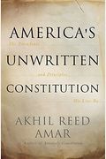 America's Unwritten Constitution: The Precedents and Principles We Live By