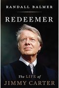 Redeemer: The Life Of Jimmy Carter