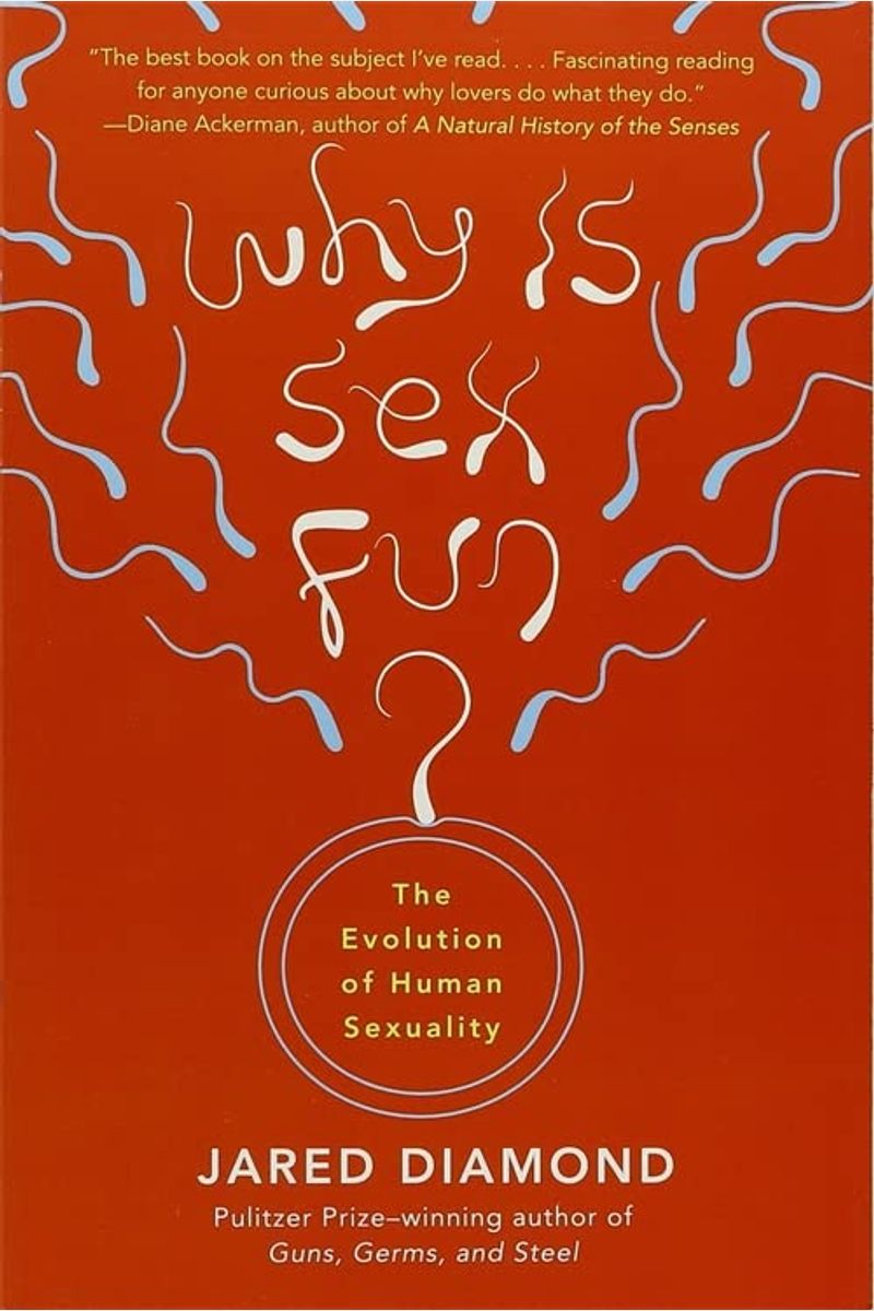 Why Is Sex Fun?: The Evolution Of Human Sexuality