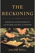 The Reckoning: Financial Accountability And The Rise And Fall Of Nations