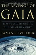The Revenge Of Gaia: Earth's Climate In Crisis And The Fate Of Humanity