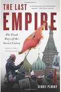 The Last Empire: The Final Days Of The Soviet Union