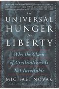 The Universal Hunger For Liberty: Why The Clash Of Civilizations Is Not Inevitable