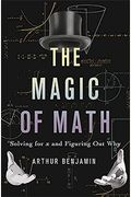 The Magic Of Math: Solving For X And Figuring Out Why