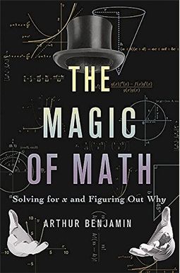 The Magic Of Math: Solving For X And Figuring Out Why The Magic Of Math: Solving For X And Figuring Out Why