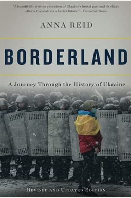 Borderland: A Journey Through the History of Ukraine