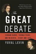 The Great Debate: Edmund Burke, Thomas Paine, And The Birth Of Right And Left