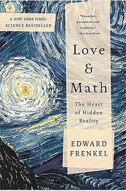 Love And Math: The Heart Of Hidden Reality Love And Math: The Heart Of Hidden Reality