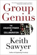 Group Genius: The Creative Power Of Collaboration