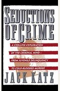 Seductions of Crime: Moral and Sensual Attractions in Doing Evil