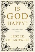 Modern Classics Is God Happy?: Selected Essays