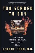 Too Scared To Cry: Psychic Trauma In Childhood