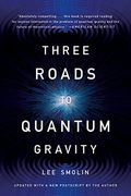 Three Roads To Quantum Gravity (Science Masters)