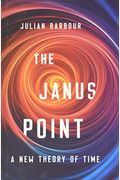 The Janus Point: A New Theory Of Time
