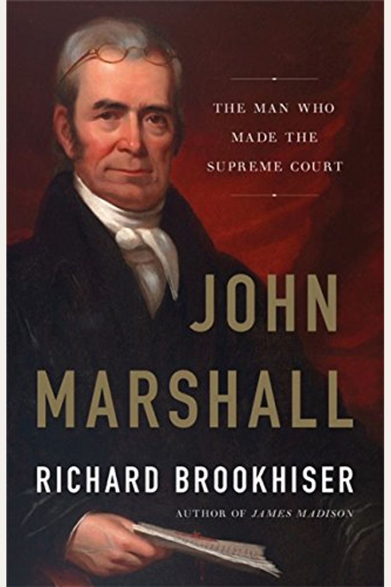 John Marshall: The Man Who Made The Supreme Court