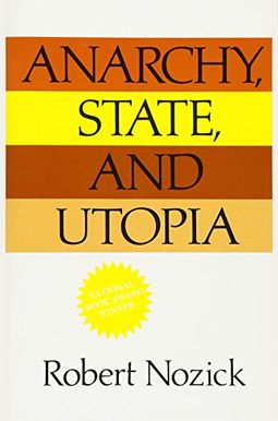 Anarchy, State, And Utopia Anarchy, State, And Utopia