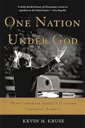 One Nation Under God: How Corporate America Invented Christian America