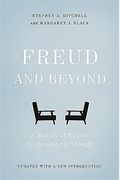 Freud And Beyond: A History Of Modern Psychoanalytic Thought