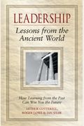 Leadership Lessons From The Ancient World: How Learning From The Past Can Win You The Future