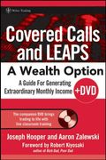 Covered Calls and Leaps -- A Wealth Option: A Guide for Generating Extraordinary Monthly Income [With DVD]