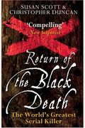 Return Of The Black Death: The World's Greatest Serial Killer