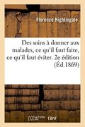Des Soins À Donner Aux Malades, Ce Qu'il Faut Faire, Ce Qu'il Faut ÉViter. 2e ÉDition