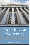 Fixed Income Securities: Valuation, Risk, And Risk Management
