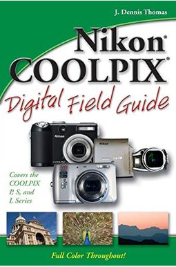 Nikon Coolpix Digital Field Guide Nikon Coolpix Digital Field Guide