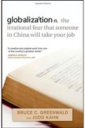 Globalization: N. The Irrational Fear That Someone In China Will Take Your Job