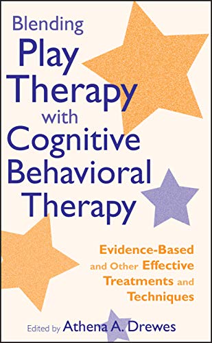 Buy Blending Play Therapy With Cognitive Behavioral Therapy: Evidence ...