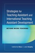 Strategies For Teaching Assistant And International Teaching Assistant Development: Beyond Micro Teaching