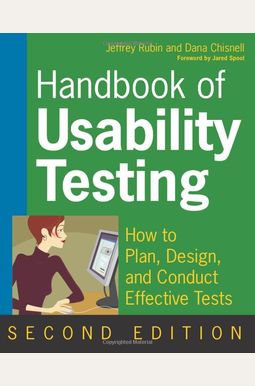 Handbook Of Usability Testing: How To Plan, Design, And Conduct Effective Tests Handbook Of Usability Testing: How To Plan, Design, And Conduct Effective Tests