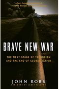 Brave New War: The Next Stage Of Terrorism And The End Of Globalization
