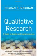 Qualitative Research: A Guide To Design And Implementation