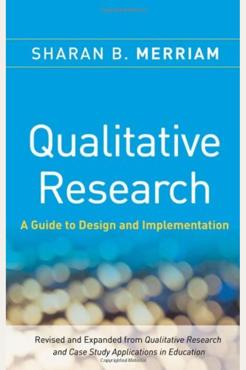 Qualitative Research: A Guide To Design And Implementation