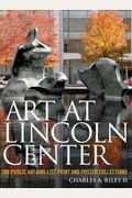 Art At Lincoln Center: The Public Art And List Print And Poster Collections
