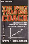 The Daily Trading Coach: 101 Lessons For Becoming Your Own Trading Psychologist