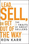 Lead, Sell, Or Get Out Of The Way: The 7 Traits Of Great Sellers