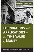 Foundations And Applications Of The Time Value Of Money