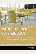 Math Teacher's Survival Guide: Practical Strategies, Management Techniques, and Reproducibles for New and Experienced Teachers, Grades 5-12 [With CDRO