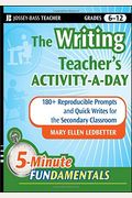 The Writing Teacher's Activity-A-Day: 180 Reproducible Prompts And Quick-Writes For The Secondary Classroom