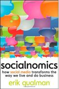 Socialnomics: How Social Media Transforms The Way We Live And Do Business
