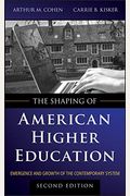 The Shaping of American Higher Education: Emergence and Growth of the Contemporary System