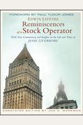 Reminiscences Of A Stock Operator: With New Commentary And Insights On The Life And Times Of Jesse Livermore
