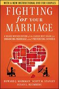 Fighting for Your Marriage: A Deluxe Revised Edition of the Classic Best Seller for Enhancing Marriage and Preventing Divorce [With DVD]
