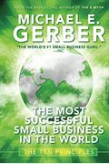 The Most Successful Small Business In The World: The Ten Principles