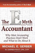 The E-Myth Accountant: Why Most Accounting Practices Don't Work And What To Do About It