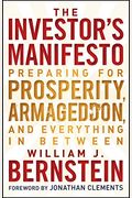 The Investor's Manifesto: Preparing For Prosperity, Armageddon, And Everything In Between