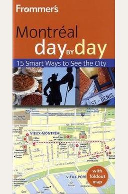 Frommer's Montreal Day By Day Frommer's Montreal Day By Day