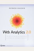 Web Analytics 2.0: The Art Of Online Accountability And Science Of Customer Centricity [With Cdrom]